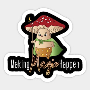 Making Magic Happen Sticker